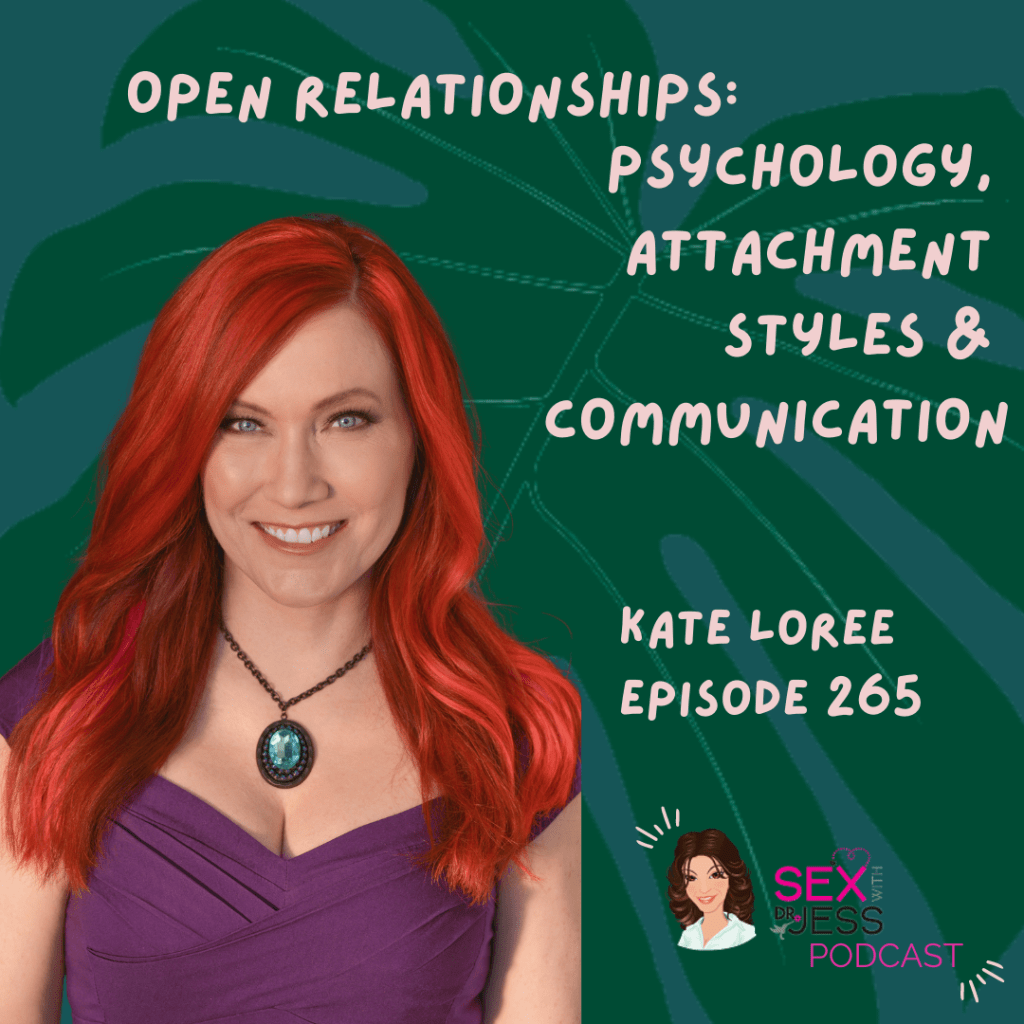 Open Relationships: Psychology, Attachment Styles & Communication | Sex  with Dr. Jess