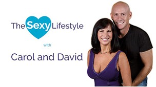PODCAST: The Sexy Lifestyle with Carol & David