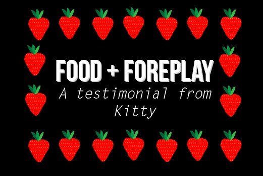 Food & Foreplay
